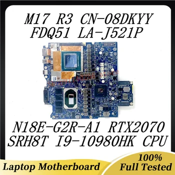 DELL M17 R3 CN-08DKYY 08DKYY 8DKYY Sülearvuti Emaplaadi FDQ51 LA-J521P W/ SRH8T I9-10980HK CPU N18E-G2R-A1 RTX2070 100% Testitud